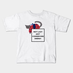 Not Lazy Just Conserving Energy Kids T-Shirt